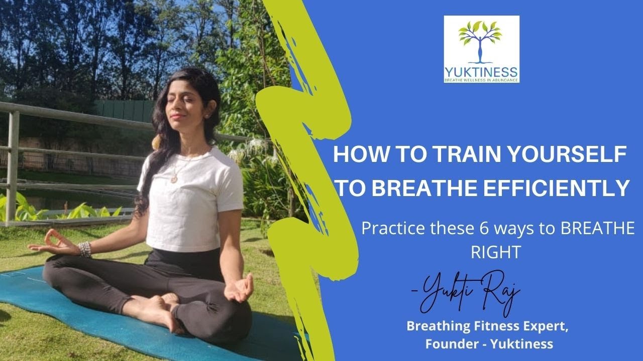 How to Train Yourself To Breathe Efficiently - Practice these 6 ways to ...