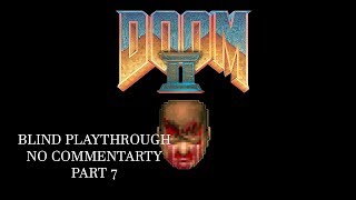 DOOMTOBER -DOOM 2 HELL ON EARTH BLIND PLAYTHROUGH- -NO COMMENTARY- Part 7