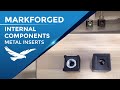 Metal Inserts with Markforged 3D Printing