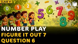 Figure it Out 7 | Question 6 | Chapter 3 | Number Play | Class 6 | PuStack