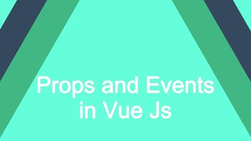 Props and Events | Pass data between components | VueJs