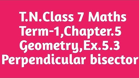 T.N.Class 7 Maths Term-1,Chapter.5 Geometry,Ex.5.3 Perpendicular bisector #marrsmaths