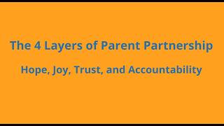 The 4 Layers of Parent Partnership Framework: Hope, Joy, Trust, and Accountability