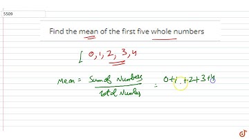 Find the mean of the first five whole numbers...