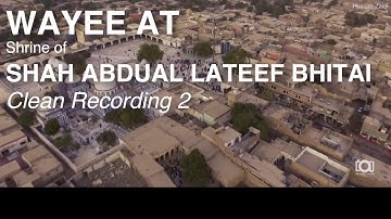 Wayee at Shah Abdul Latif Bhitai | Clean Recording Part 2