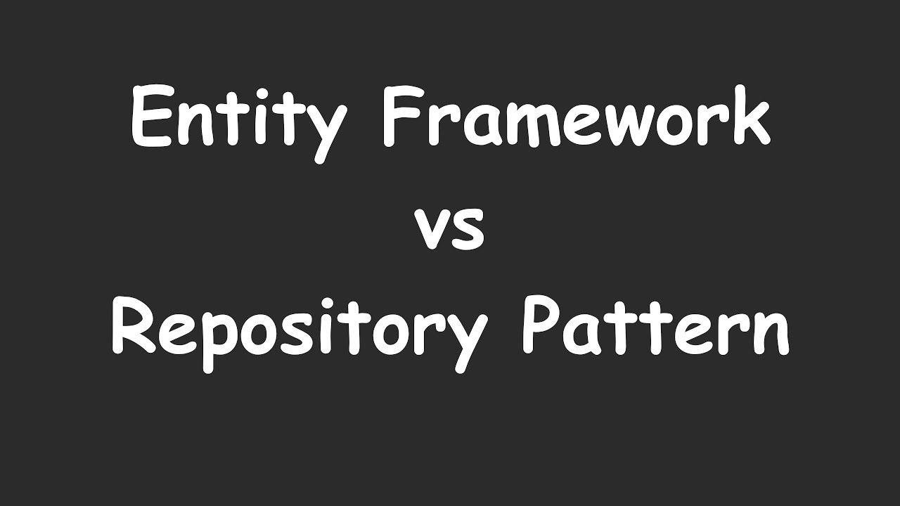 Let's talk about Entity Framework and the Repository Pattern - YouTube