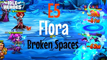 Idle Heroes: E5 Flora Broken Spaces Testing on F2P Account