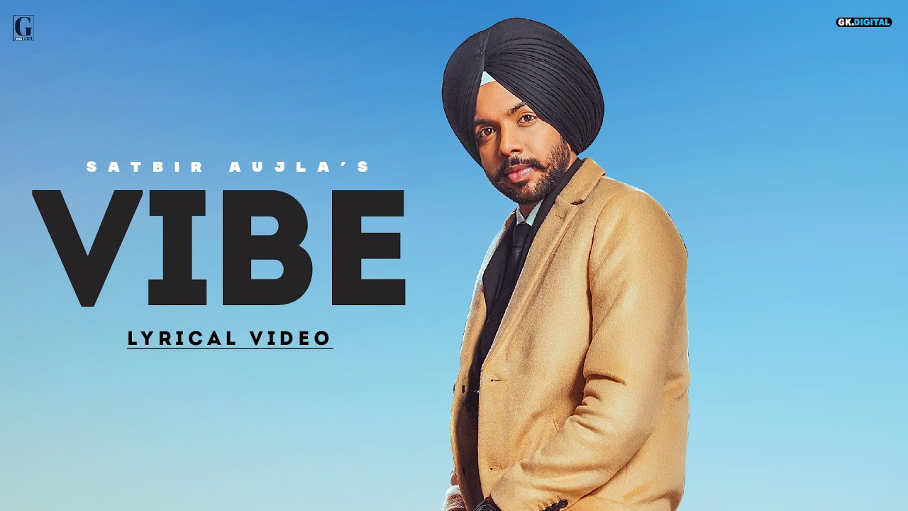 Vibe  Satbir Aujla Full Song Punjabi Songs  Punjabi Songs  Geet MP3