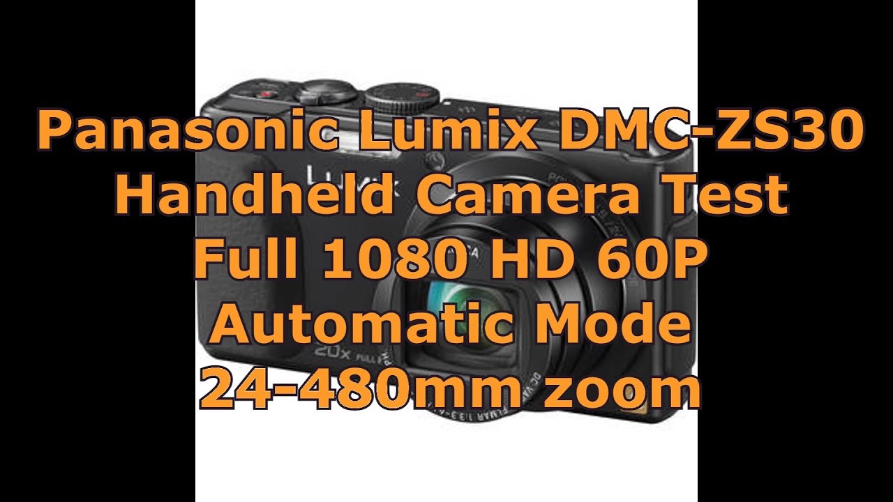 Panasonic Lumix DMC-ZS30  Camera Test in Full 1080 HD