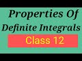 Properties of Definite Integrals class 12 || Properties of Definite Integration