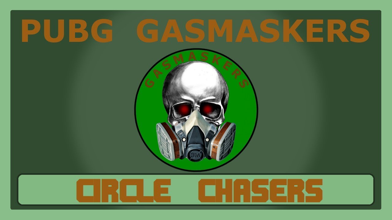 Circle Chasers - PUBG Gasmaskers