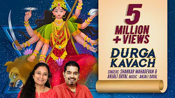 Durga Kavach (दुर्गा कवच) | Shankar Mahadevan | Anjali Dayal | Navratri Special Song 2023