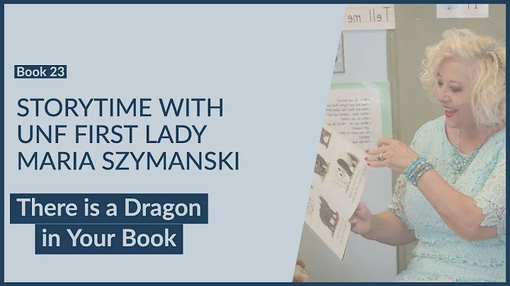 Storytime with UNF First Lady Maria Szymanski, There is a Dragon in Your Book