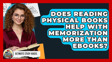Does Reading Physical Books Help With Memorization More Than Ebooks? - Ultimate Study Hacks