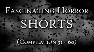 COMPILATION: Fascinating Horror Shorts 31 - 60 | Fascinating Horror