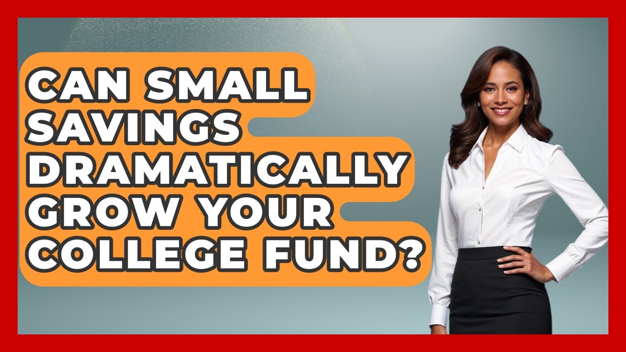 Can Small Savings Dramatically Grow Your College Fund? - Smart Money Alternatives