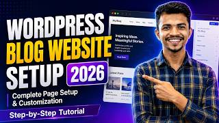 WordPress Blog Website Setup Tutorial (2026) | Complete Page Setup &amp; Customization Tutorial
