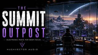 The Summit Outpost | Electronic Music for Deep Focus, Coding & Creative Flow
