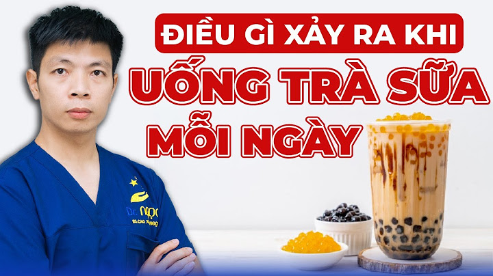 Điều Gì Xảy Ra Khi Uống Trà Sữa Mỗi Ngày | Dr Ngọc