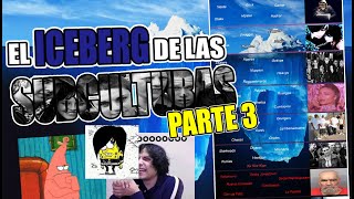 El Iceberg De Las Tribus Urbanas (Subculturas) | Parte 3