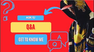 Q&A with EJ - Get to know me in a personal level
