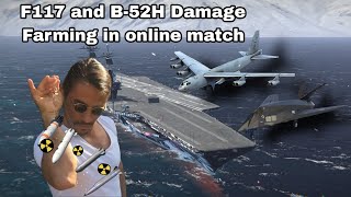 F117 NightHawk  and B-52H Stratofortress for damage farming in online match!