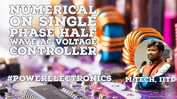 Numerical on Single Phase Half Wave AC voltage controller