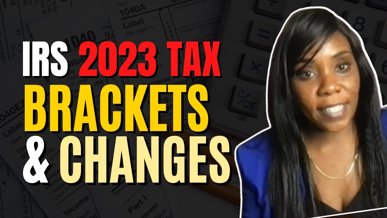 📍 IRS 2023 TAX BRACKETS & CHANGES!! 