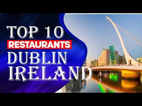 Top 10 Restaurants In Dublin Ireland,2023