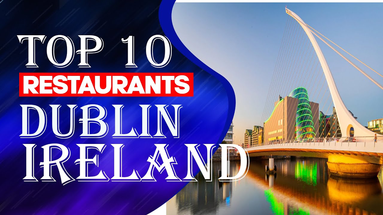top-10-restaurants-in-dublin-ireland-2023-youtube