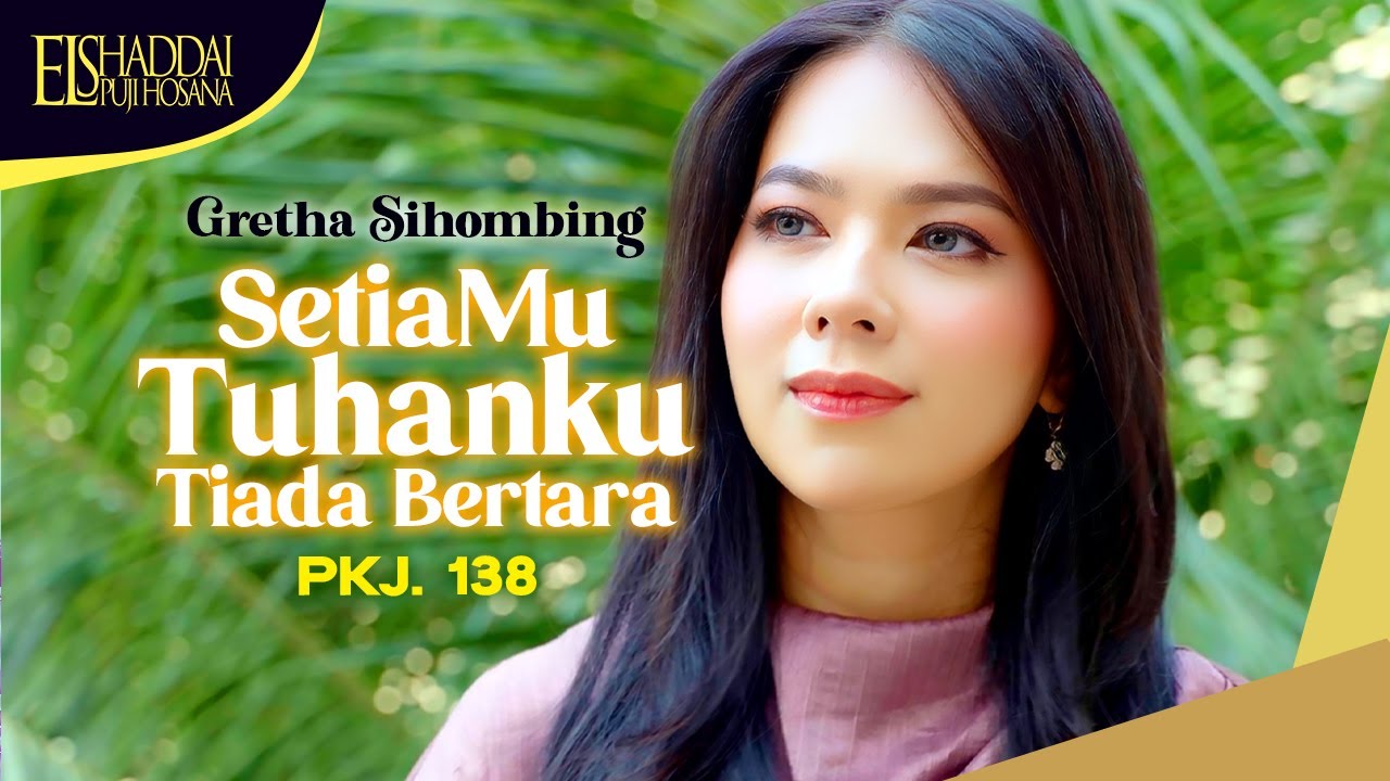 GRETHA SIHOMBING - SETIAMU TUHANKU TIADA BERTARA PKJ 138 (MUSIC VIDEO)