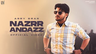 Nazrr Andazz (Official Video) Arry Brar | New Punjabi songs 2023 | UVStudioz