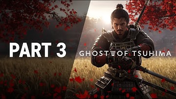 Ghost of Tsushima Part 3 Walkthrough – 60FPS No Commentary Gameplay