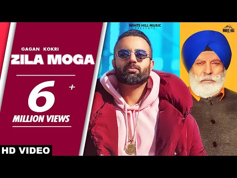 GAGAN KOKRI : Zila Moga (Official Video) | Ft. Sultaan , Yograj Singh | New Punjabi Song 2020/2021