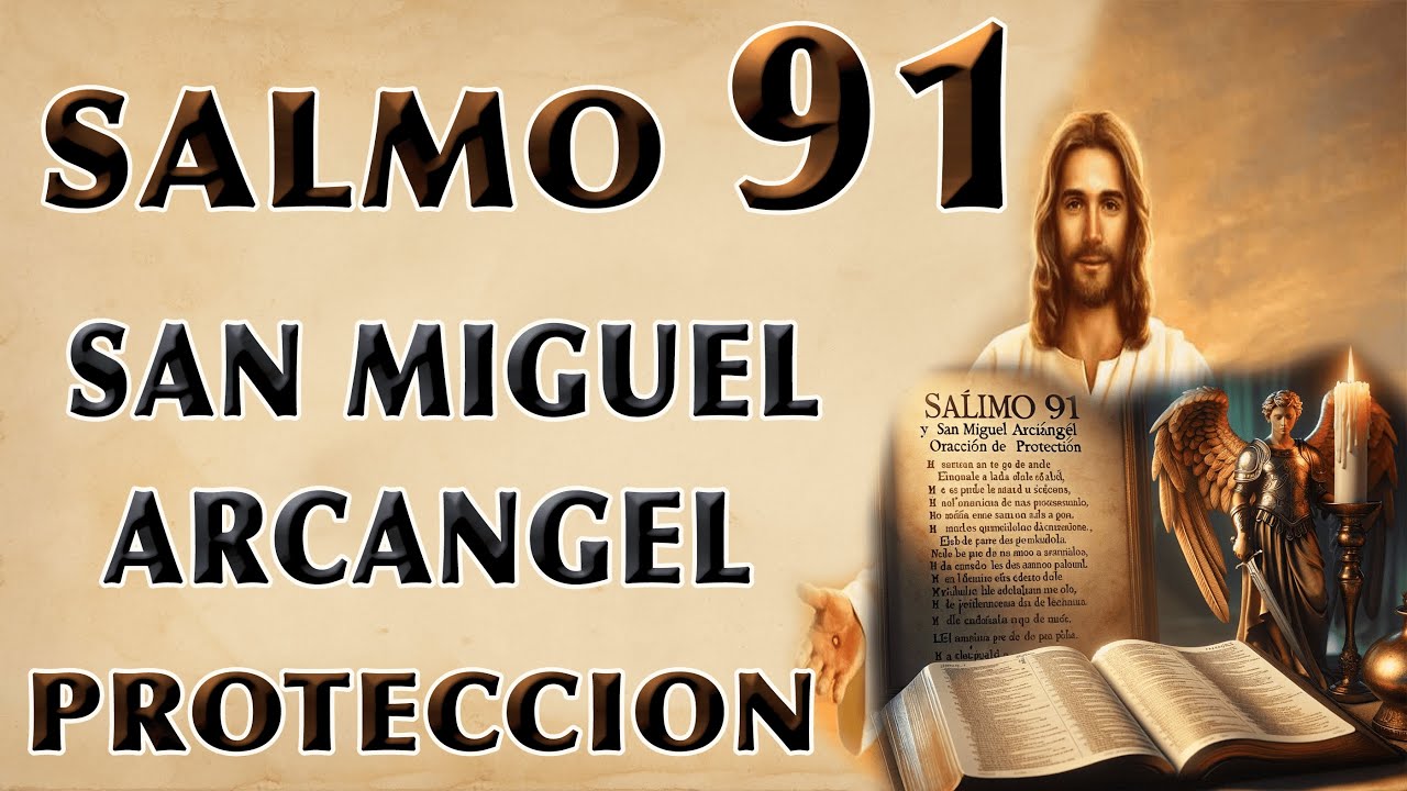 SALMO 91 Y SAN MIGUEL ARCÁNGEL POR PROTECCIÓN - YouTube