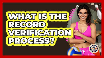 What Is The Record Verification Process?