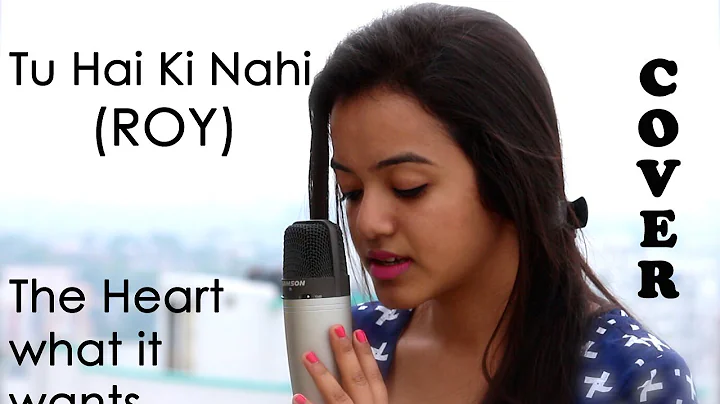 Tu hai Ki Nahi (Roy) | The heart wants what it wan...