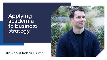 Dr. Raoul-Gabriel Urma | Applying academia to business strategy