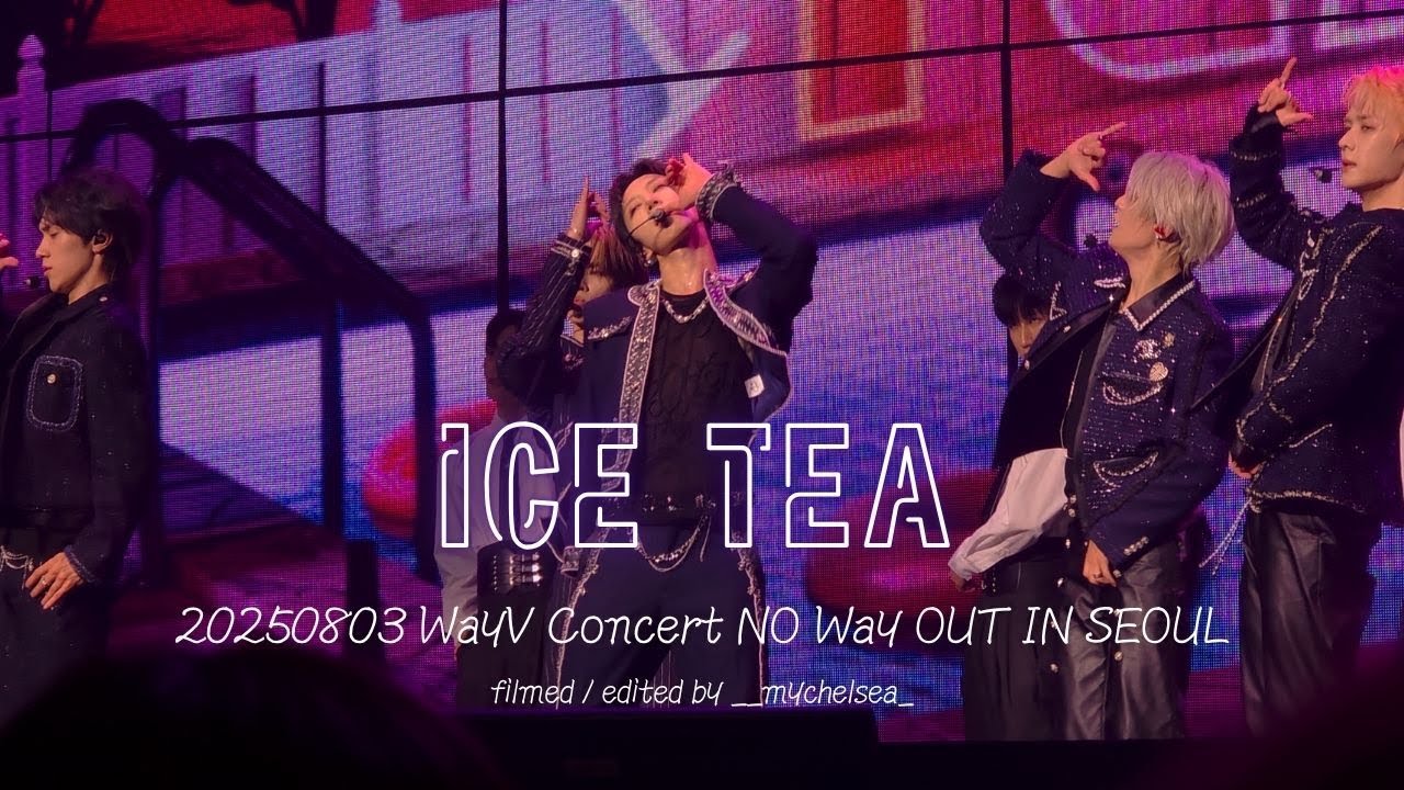 [4K] 250803 WayV Ice Tea｜NO Way OUT IN SEOUL [fancam]
