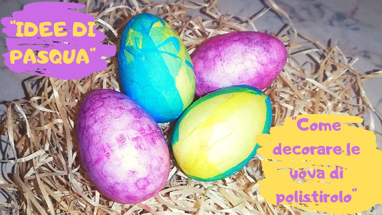 IDEE DI PASQUA - Come decorare le uova di polistirolo - 