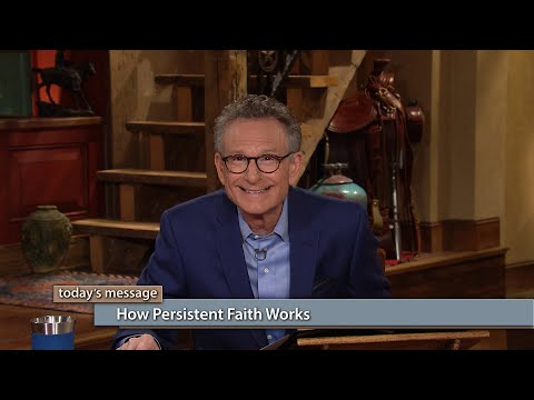 How Persistent Faith Works