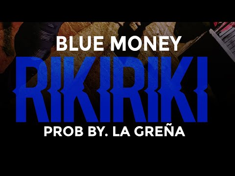 Blue Money - RikiRiki (Audio Oficial) by @Lagrenaprod