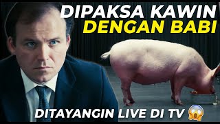 DIPAKSA KAWIN DENGAN BABI - DISIARKAN LIVE DI TV! - Alur Cerita Black Mirror