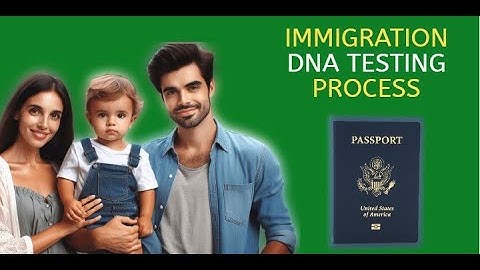 The Process of Immigration DNA Testing: How It Works