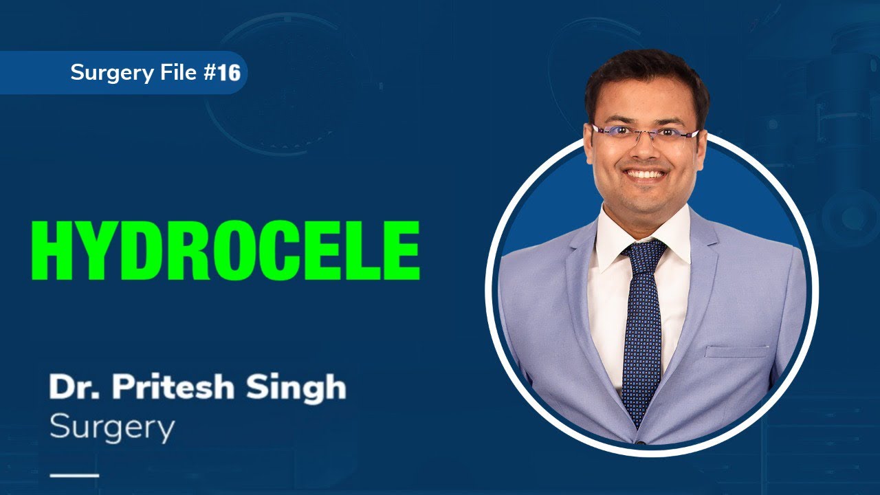Topic | HYDROCELE I Dr. Pritesh SIngh | Surgery
