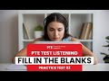 PTE Listening Practice Test 3 | Fill in the Blanks | Real Exam Practice | With Answers