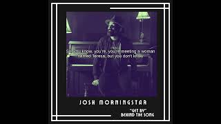 Josh Morningstar | "Get By" | Behind The Song Series