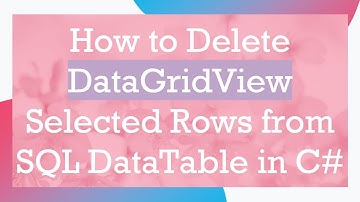 How to Delete DataGridView Selected Rows from SQL DataTable in C#