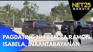 Pagdating Ni Pbbm Sa Ramon, Isabela, Inaantabayanan