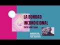 LA BONDAD INCONDICIONAL | Thích Nhất Hạnh